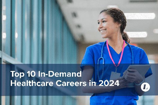 Top Healthcare Careers and high demand jobs for 2024 